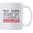 thumbnail image 1 of Mugs for Redheads. You Don't Scare Me I Married a RedHead 11 oz White Ceramic Mug. Funny Ginger Cup for Red Heads., 1 of 5