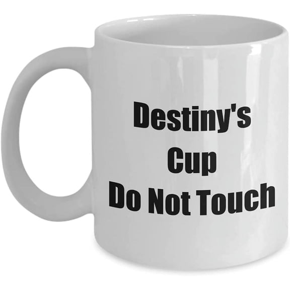 Mugs for Women Destiny's Cup Do Not Touch Her Own 11oz Coffee Tea Drink Mug Just For Females