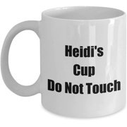 Mugs for Women Heidis Cup Do Not Touch Her Own 11oz Coffee Tea Drink Mug Just For Females