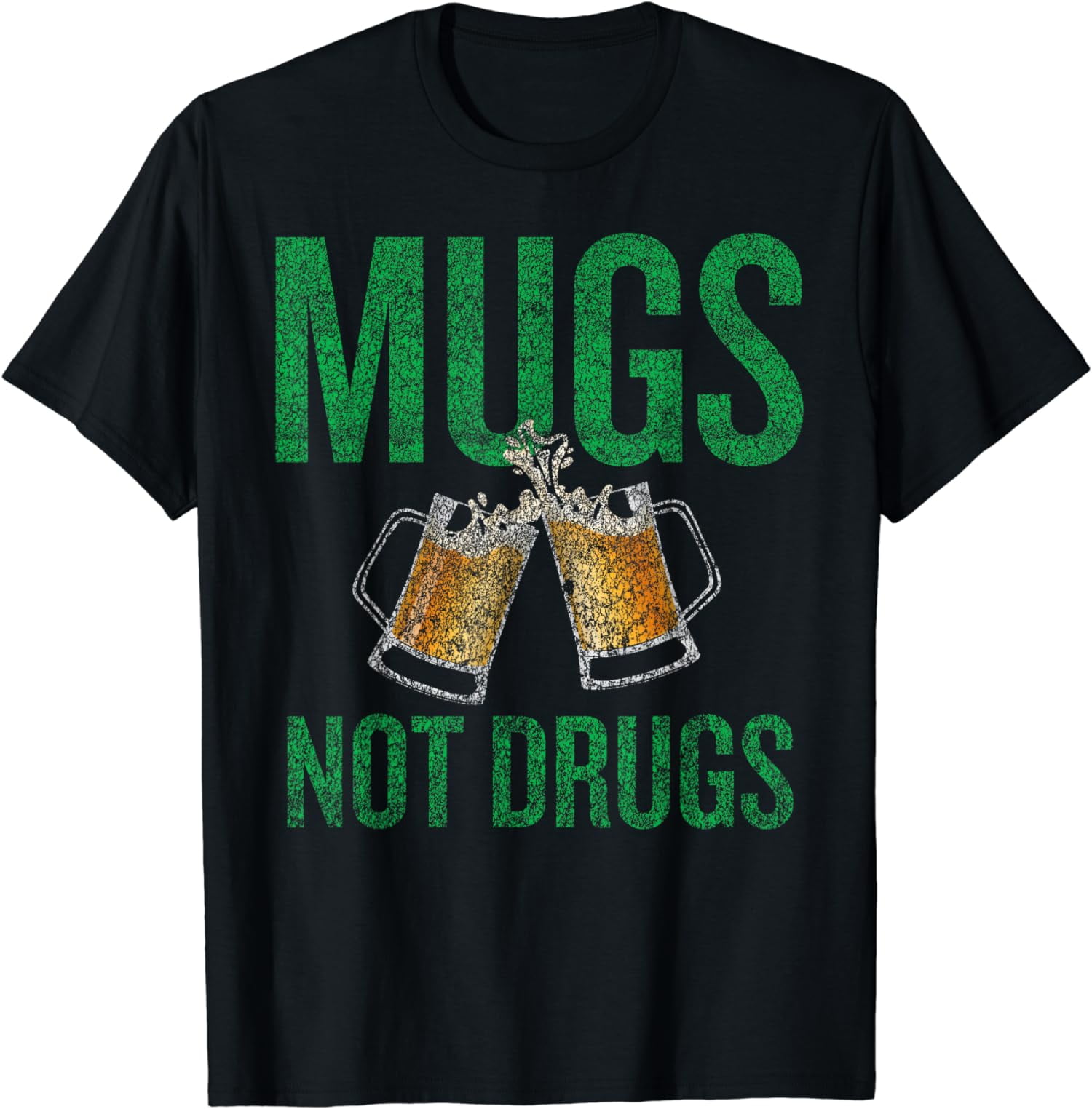Mugs not Drugs Distressed funny TShirt