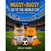 Mugsy & Bugsy the Secret Cat Agents Mugsy & Bugsy Go to the World Cup The Secret Cat Agents, Paperback