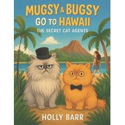 Mugsy & Bugsy the Secret Cat Agents Mugsy & Bugsy Go To Hawaii The Secret Cat Agents, Paperback