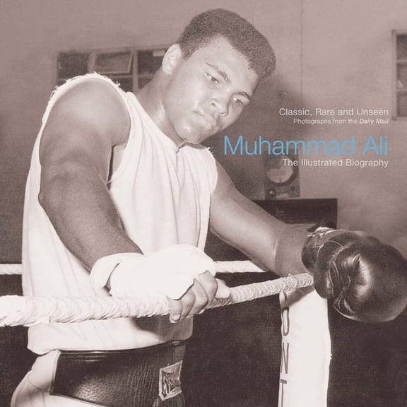 Muhammad Ali : An Illustrated Biography (Paperback)