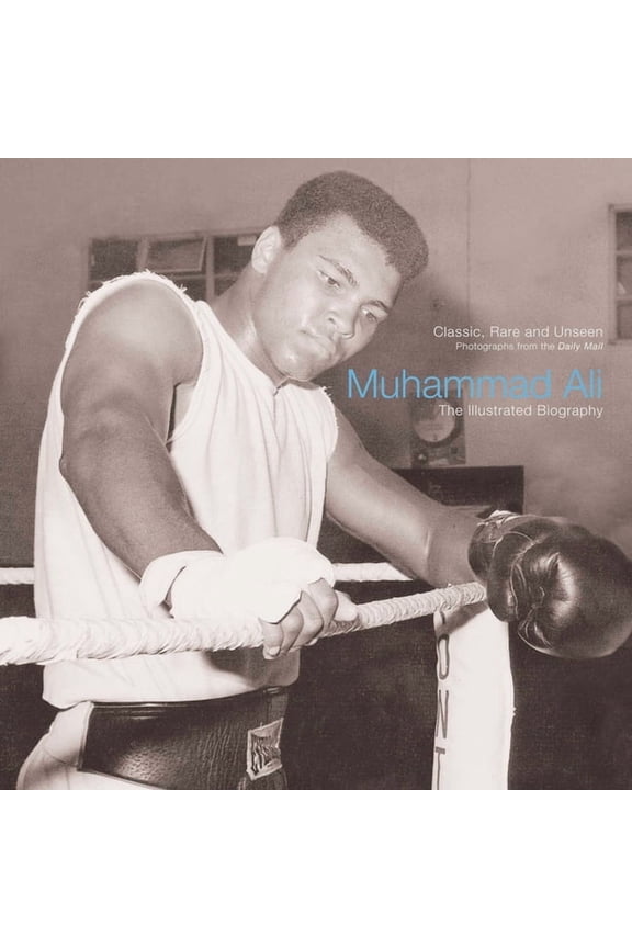 Muhammad Ali : An Illustrated Biography (Paperback)