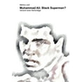thumbnail image 1 of Muhammad Ali : Black Superman?: Versuch einer Demontage (Paperback), 1 of 1