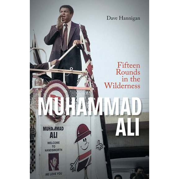 Muhammad Ali : Fifteen Rounds in the Wilderness (Hardcover)