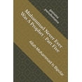 thumbnail image 1 of Muhammad Never Ever Was a Prophet Muhammad Never Ever Was A Prophet: Part Five: Allah-Muhammad Is Bipolar, Book 5, (Paperback), 1 of 1