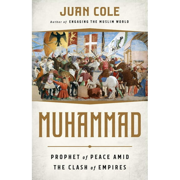 Muhammad: Prophet of Peace Amid the Clash of Empires, (Hardcover)