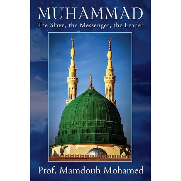 Muhammad: The slave, the messenger, the leader, (Paperback)