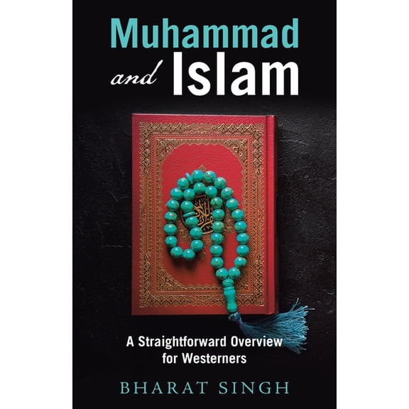 Muhammad and Islam: A Straightforward Overview for Westerners (Paperback)