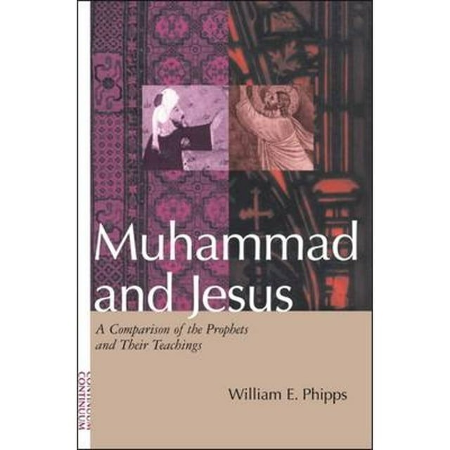Pre-Owned Muhammad and Jesus: A Comparison of the Prophets and Their ...