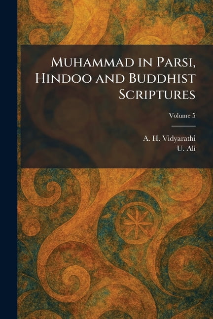 Muhammad in Parsi, Hindoo and Buddhist Scriptures, (Paperback)