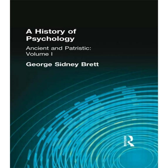 Muirhead Library of Philosophy A History of Psychology: Ancient and Patristic Volume I, Book 74, (Hardcover)