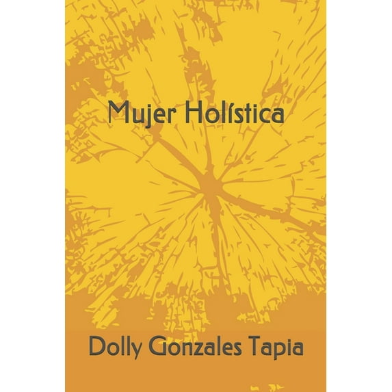 Mujer Holistica: Una historia de superación personal (Paperback)