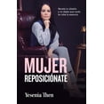 thumbnail image 1 of Mujer Reposiciónate: Revela tu diseño y no dejes que nada te robe la esencia (Paperback), 1 of 1