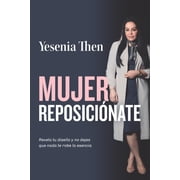 Mujer Reposicionate Revela tu dise o y no dejes que nada te robe la esencia, Paperback
