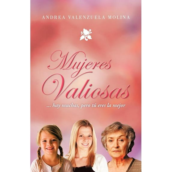 Mujeres Valiosas : ... Hay Muchas Pero Tu Eres La Mejor (Paperback)