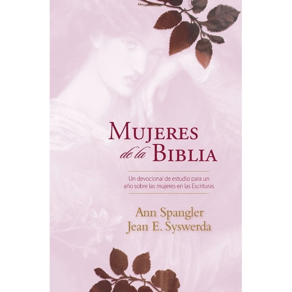 Mujeres de la Biblia: Un Devocional de Estudio Para Un Año Sobre Las Mujeres de la Escritura, (Hardcover)