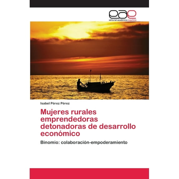 Mujeres rurales emprendedoras detonadoras de desarrollo económico (Paperback)