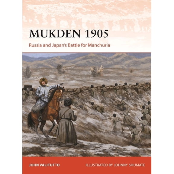 Campaign: Mukden 1905 : Russia and Japan's Battle for Manchuria (Series #413) (Paperback)