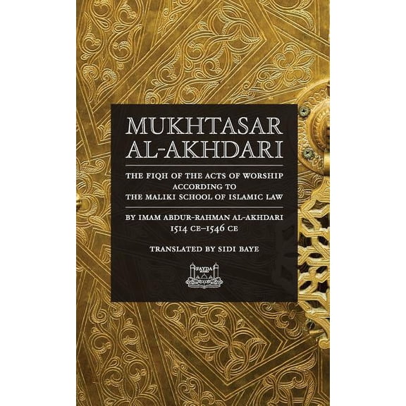 Mukhtasar Al-Akhdari: The Fiqh of the Acts of Worship According to the Maliki School of Islamic Law