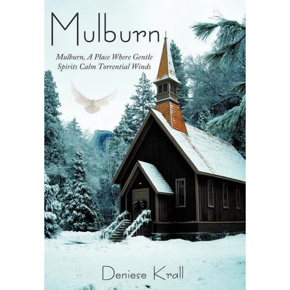 Mulburn: Mulburn, A Place Where Gentle Spirits Calm Torrential Winds, (Hardcover)