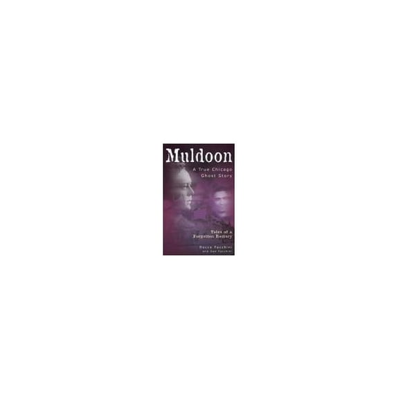 Pre-Owned Muldoon: A True Chicago Ghost Story (Paperback) 1893121240 9781893121249