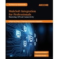 thumbnail image 1 of MuleSoft Integration for Professionals: Mastering API-Led Connectivity, (Paperback), 1 of 1