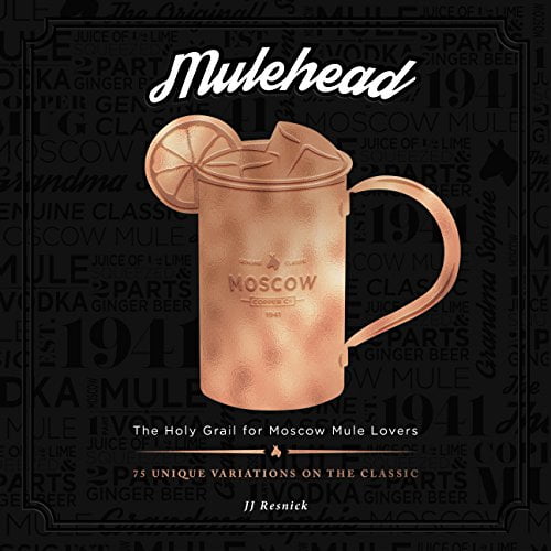 Pre-Owned Mulehead: The Holy Grail for Moscow Mule Lovers (Paperback) 0998414905 9780998414904