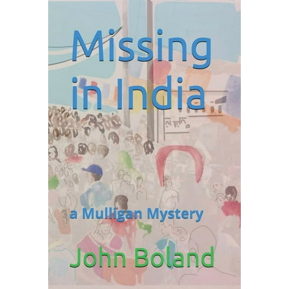 Mulligan Mysteries Missing in India, Book 3, (Paperback)