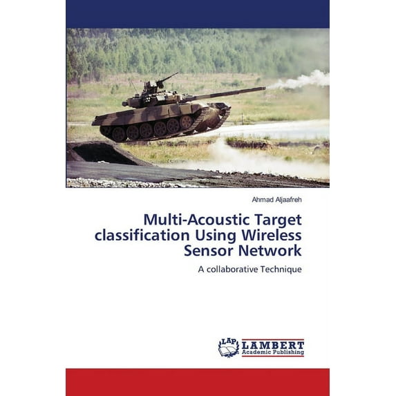 Multi-Acoustic Target classification Using Wireless Sensor Network (Paperback)