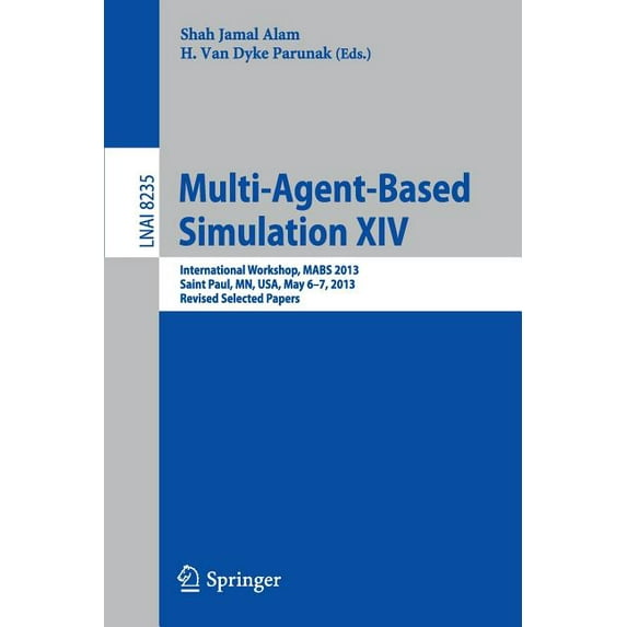 Multi-Agent-Based Simulation XIV: International Workshop, Mabs 2013, Saint Paul, Mn, Usa, May 6-7, 2013, Revised Selecte, (Paperback)