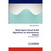 Multi-Agent Visual-SLAM Algorithms on Autonomous Robots Paperback