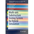 thumbnail image 1 of Multi-Axis Substructure Testing System for Hybrid Simulation, (Paperback), 1 of 1