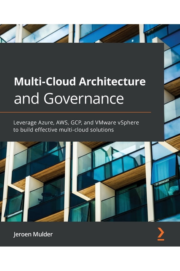 Multi-Cloud Architecture and Governance: Leverage Azure, AWS, GCP, and VMware vSphere to build effective multi-cloud sol, (Paperback)