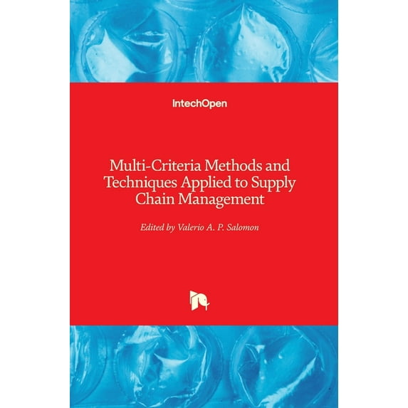 Multi-Criteria Methods and Techniques Applied to Supply Chain Management (Hardcover)