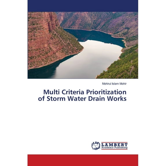 Multi Criteria Prioritization of Storm Water Drain Works (Paperback)