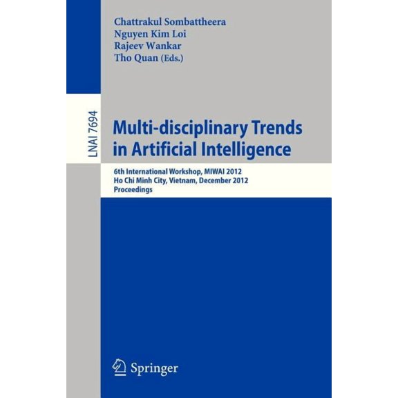 Multi-Disciplinary Trends in Artificial Intelligence: 6th International Workshop, Miwai 2012, Ho Chin Minh City, Vietnam, (Paperback)
