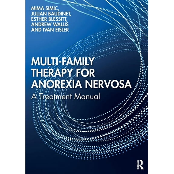 Multi-Family Therapy for Anorexia Nervosa: A Treatment Manual, (Paperback)