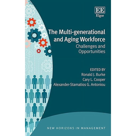 Multi-Generational and Aging Workforce : Challenges and Opportunities