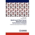 thumbnail image 1 of Multi-Level Client Server Network and Its Performance Analysis (Paperback), 1 of 1