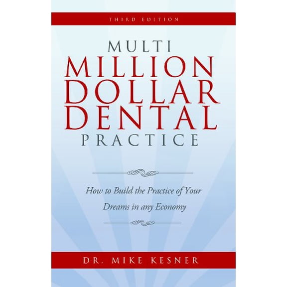 Pre-Owned Multi-Million Dollar Dental Practice - Third Edition (Paperback) 1427637830 9781427637833