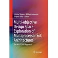 thumbnail image 1 of Multi-Objective Design Space Exploration of Multiprocessor Soc Architectures: The Multicube Approach, (Paperback), 1 of 1