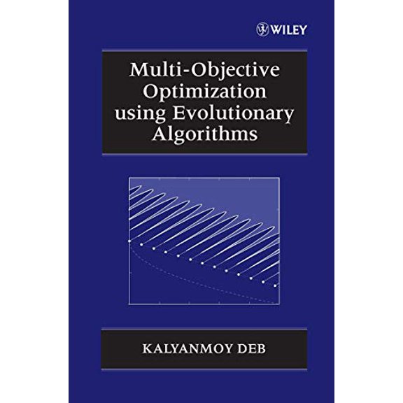 Pre-Owned Multi-Objective Optimization using Evolutionary Algorithms: 16 (Wiley Interscience Series in Systems and Optimization) Hardcover