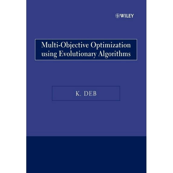 Multi-Objective Optimization Using Evolutionary Algorithms, (Paperback)