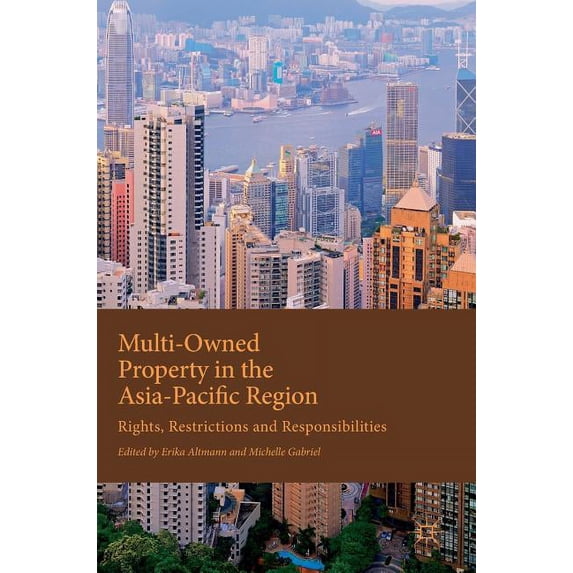 Multi-Owned Property in the Asia-Pacific Region: Rights, Restrictions and Responsibilities, (Hardcover)