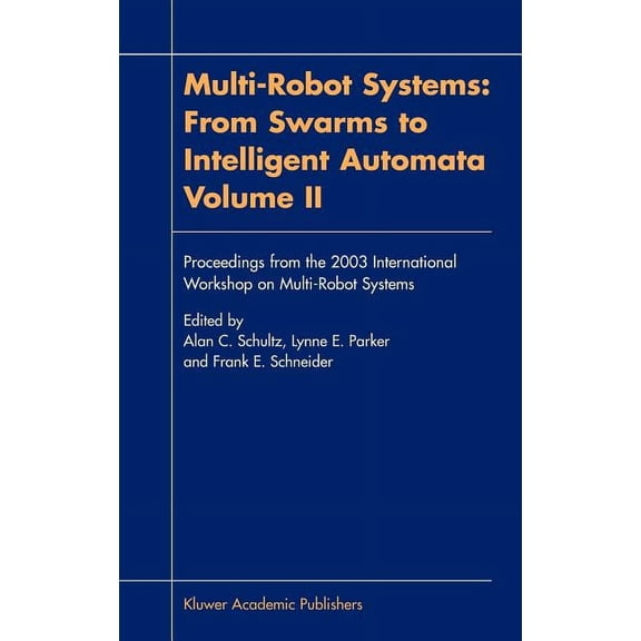 Multi-Robot Systems: From Swarms to Intelligent Automata, Volume II, (Hardcover)