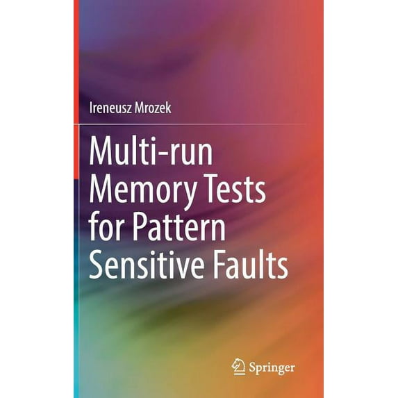 Multi-Run Memory Tests for Pattern Sensitive Faults, (Hardcover)