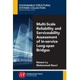 thumbnail image 1 of Multi-Scale Reliability and Serviceability Assessment of In-Service Long-Span Bridges, (Paperback), 1 of 1