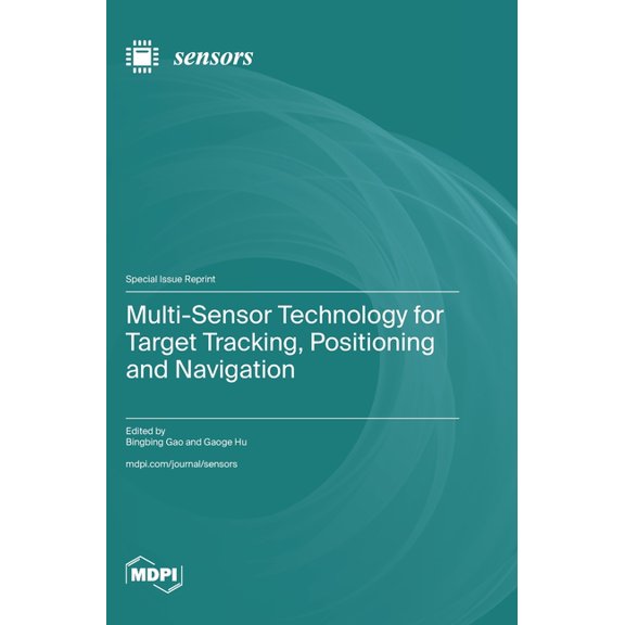 Multi-Sensor Technology for Target Tracking, Positioning and Navigation, (Hardcover)